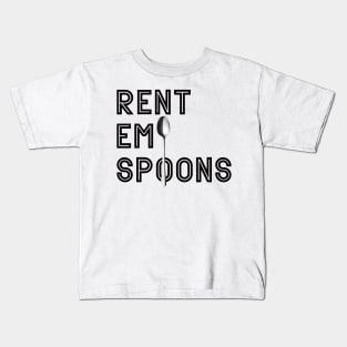 Rent em spoons Kids T-Shirt